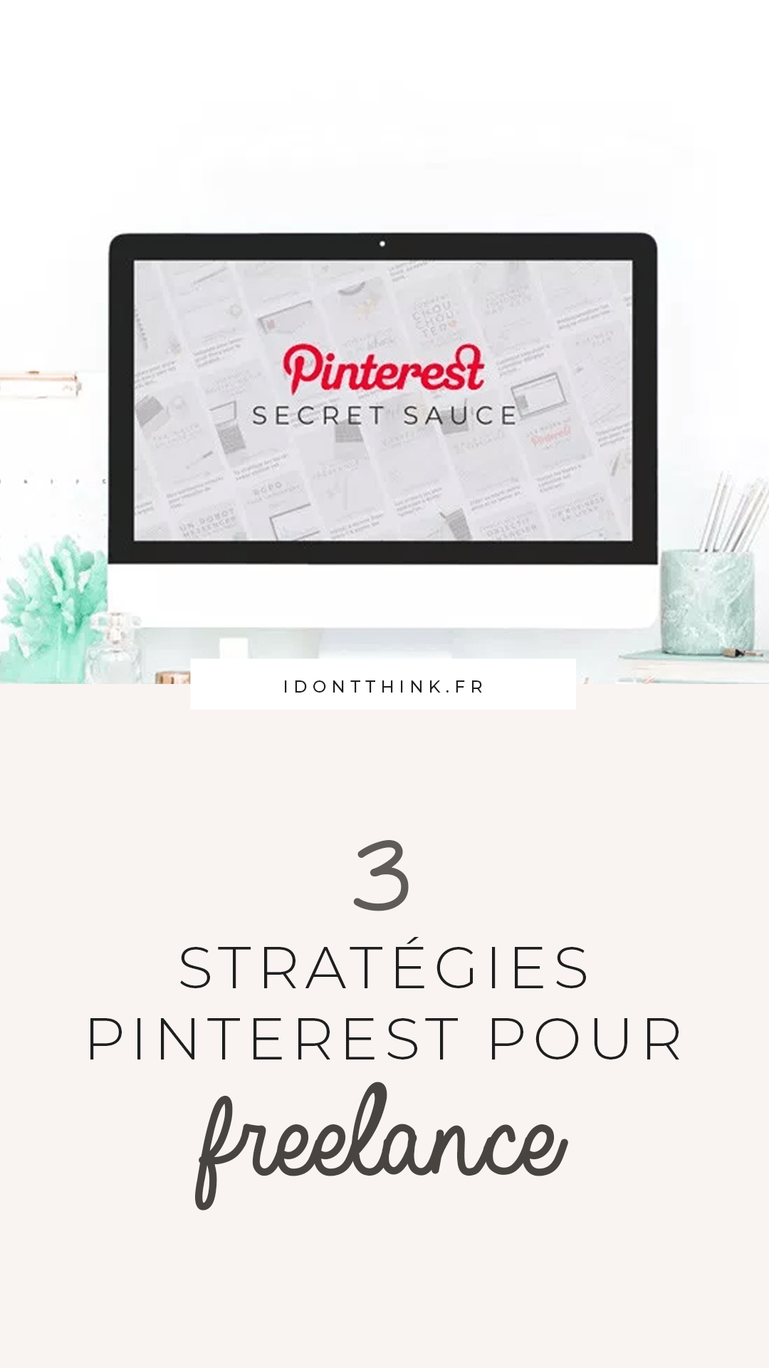 3 stratégies Pinterest pour Freelance