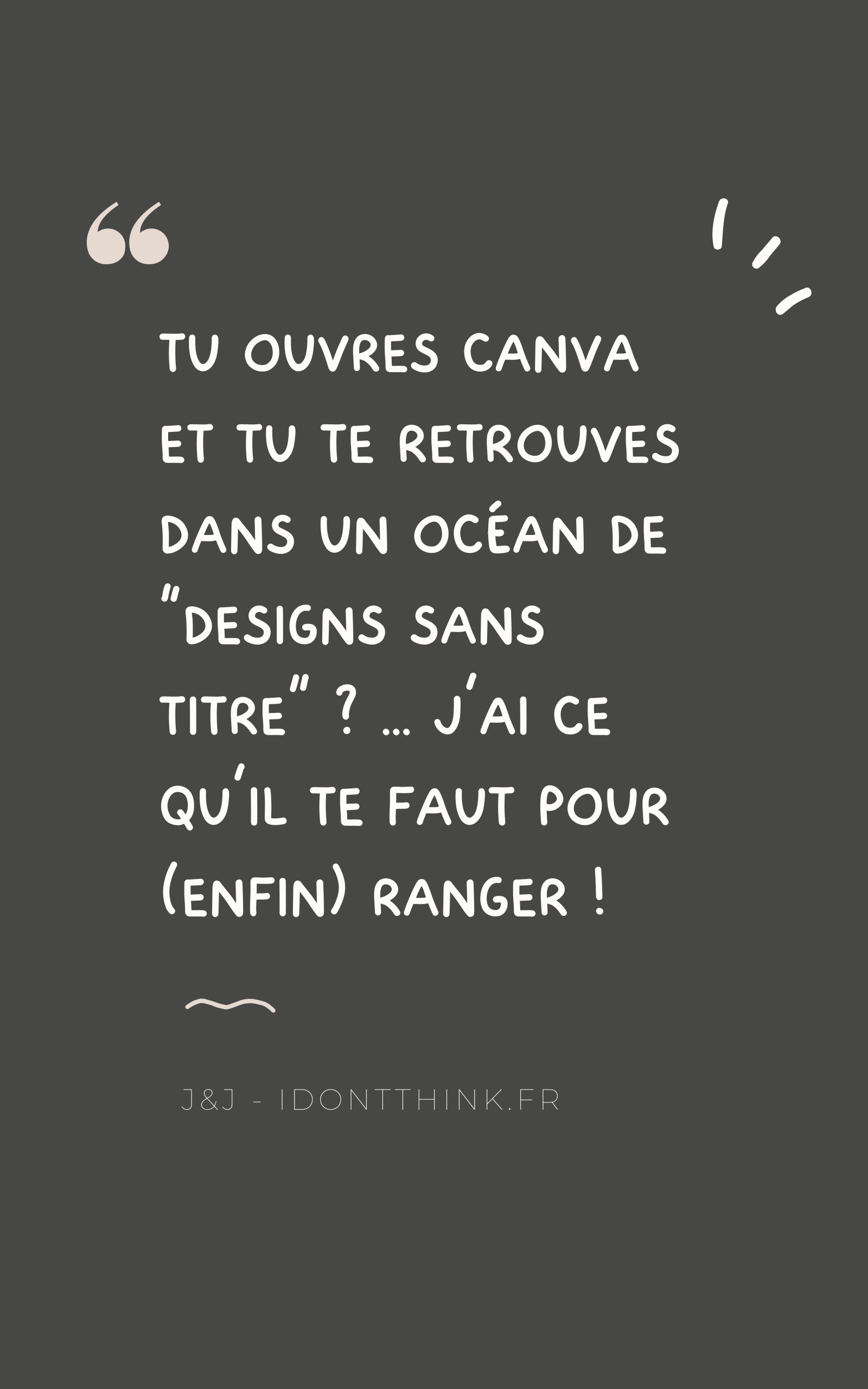 5 étapes pour tout ranger sur Canva - Citation